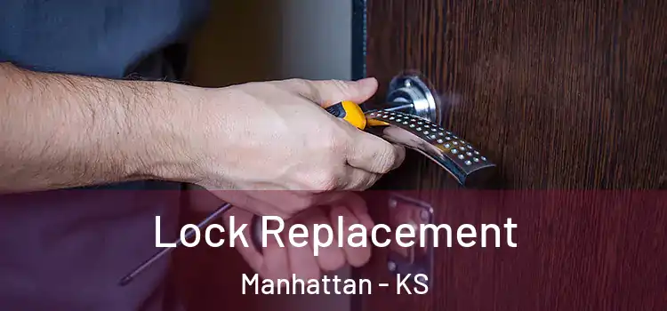 Lock Replacement Manhattan - KS