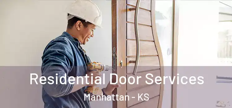 Residential Door Services Manhattan - KS